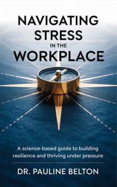 Navigating Stress in the Workplace (eBook, ePUB) - Belton, Pauline
