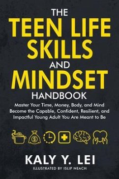 The Teen Life Skills and Mindset Handbook (eBook, ePUB) - Lei, Kaly Y