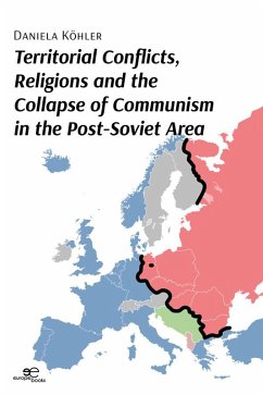 Territorial conflicts, religions and the collapse of communism in the post-Soviet area (eBook, ePUB) - Köhler, Daniela