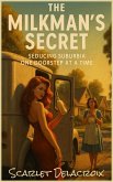 The Milkman's Secret: Seducing Suburbia One Doorstep at a Time (Dripping Pure Sex-Steamy Lesbian Affairs, #5) (eBook, ePUB)