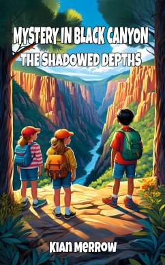 Mystery in Black Canyon: The Shadowed Depths (eBook, ePUB) - Merrow, Kian
