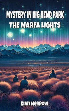 Mystery in Big Bend Park: The Marfa Lights (eBook, ePUB) - Merrow, Kian