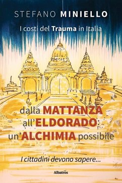 Cover I costi del Trauma in Italia. Dalla Mattanza all'Eldorado: un'Alchimia possibile (eBook, ePUB)
