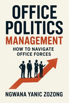 Cover Office Politics Management : How To Navigate Office Forces (1) (eBook, ePUB)