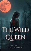 The Wild Queen (eBook, ePUB)