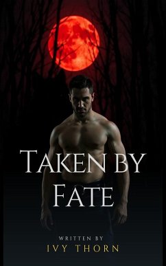Taken by Fate (eBook, ePUB) - Thorn, Ivy