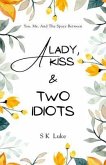 A Lady, A Kiss And Two Idiots (eBook, ePUB) A Lady, A Kiss And Two Idiots (eBook, ePUB)