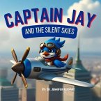 Captain Jay and the Silent Skies (eBook, ePUB) Captain Jay and the Silent Skies (eBook, ePUB)