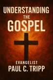 Understanding The Gospel (eBook, ePUB)