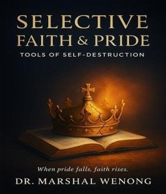 SELECTIVE FAITH & PRIDE (eBook, ePUB) - Wenong, Marshal