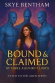 Bound & Claimed by Three Alien Rift Lords (eBook, ePUB)