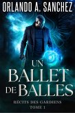 Un Ballet de Balles (Récits des Gardiens, #1) (eBook, ePUB)
