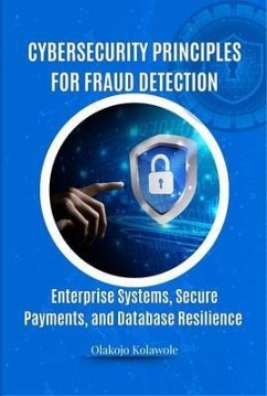 Cybersecurity Principles for Fraud Detection (eBook, ePUB) - Olakojo, Kolawole