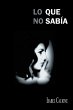 Lo Que No Sabía (eBook, ePUB) - Bild 1