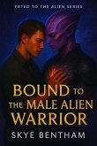 Bound to the Male Alien Warrior (eBook, ePUB)