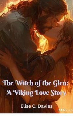 The Witch of the Glen (eBook, ePUB) - Davies, Elise C The Witch of the Glen (eBook, ePUB) - Davies, Elise C