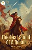 The Last Stand Of A Queen (eBook, ePUB)