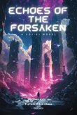 Echoes of the Forsaken   A Sci-Fi Novel (eBook, ePUB)