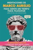 Meditaciones de Marco Aurelio para Gente sin Tiempo para Filosofar (eBook, ePUB)