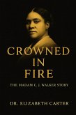 Crowned in Fire: The Madam C. J. Walker Story (eBook, ePUB)