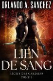 Lien de Sang (Récits des Gardiens, #3) (eBook, ePUB) Lien de Sang (Récits des Gardiens, #3) (eBook, ePUB)