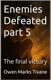 Enemies defeated part 5: The final victory (eBook, ePUB)
