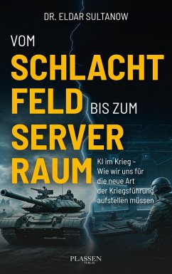 Vom Schlachtfeld bis zum Serverraum (eBook, ePUB) - Sultanow, Eldar