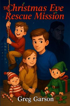 The Christmas Eve Rescue Mission (eBook, ePUB) - Garson, Greg