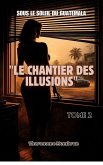 LE CHANTIER DES ILLUSIONS. Tome 2 (4, #2) (eBook, ePUB)