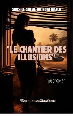 Cover LE CHANTIER DES ILLUSIONS. Tome 2 (4, #2) (eBook, ePUB)