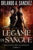 Legame di Sangue (Racconti dei Guardiani, #3) (eBook, ePUB) Legame di Sangue (Racconti dei Guardiani, #3) (eBook, ePUB)
