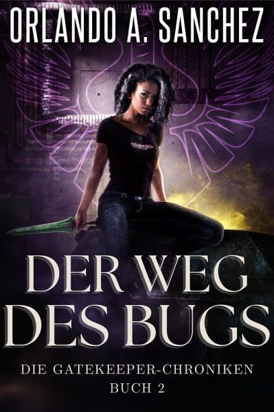 Der Weg des Bugs (Die Gatekeeper-Chroniken, #2) (eBook, ePUB)