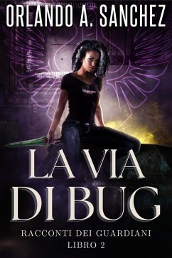 Cover La Via di Bug (Racconti dei Guardiani, #2) (eBook, ePUB)