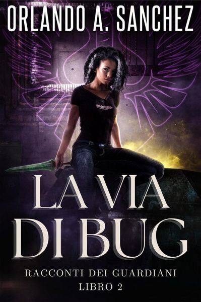 La Via di Bug (Racconti dei Guardiani, #2) (eBook, ePUB)