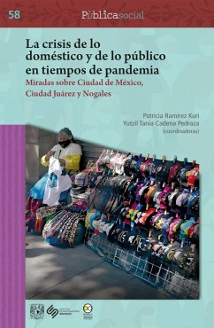 Cover La crisis de lo doméstico y de lo público en tiempos de pandemia: miradas sobre Ciudad de México, Ciudad Juárez y Nogales (eBook, PDF)