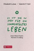 Es ist nie zu spät für ein sinnerfülltes Leben (eBook, ePUB)