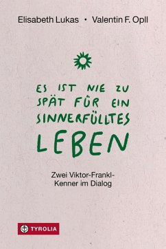 Es ist nie zu spät für ein sinnerfülltes Leben (eBook, ePUB) - Lukas, Elisabeth; Opll, Valentin F.