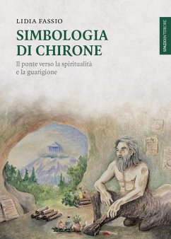 Simbologia di Chirone (eBook, ePUB) - Fassio, Lidia Simbologia di Chirone (eBook, ePUB) - Fassio, Lidia