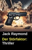 Der Störfaktor: Thriller (eBook, ePUB) Der Störfaktor: Thriller (eBook, ePUB)