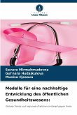 Modelle für eine nachhaltige Entwicklung des öffentlichen Gesundheitswesens: