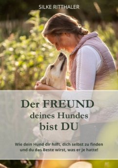 Der Freund deines Hundes bist Du Der Freund deines Hundes bist Du