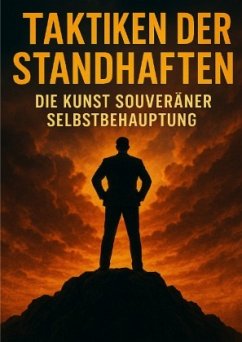 Cover Taktiken der Standhaften: Die Kunst souveräner Selbstbehauptung