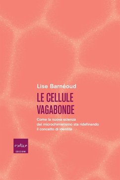 Le cellule vagabonde (eBook, ePUB) - Barnéoud, Lise