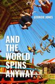And the World Spins Anyway (eBook, ePUB) And the World Spins Anyway (eBook, ePUB)