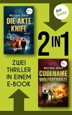 Die Akte Knife & Codename Wolfsschanze (eBook, ePUB) Die Akte Knife & Codename Wolfsschanze (eBook, ePUB)