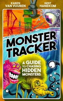 Monster Tracker: A Guide to Chasing Hidden Monsters (eBook, ePUB) - Vuuren, Karen van; Hanekom, Gert