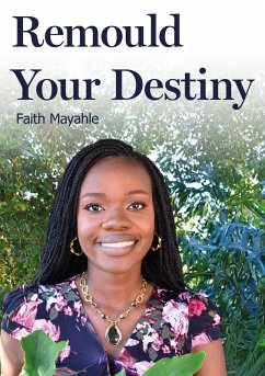 Remould Your Destiny (new series, #471) (eBook, ePUB) - Mayahle, Faith