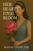 Her Heart's Final Bloom (eBook, ePUB)