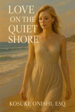 Love on the Quiet Shore (eBook, ePUB) - Onishi, Kosuke Love on the Quiet Shore (eBook, ePUB) - Onishi, Kosuke