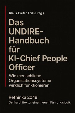 Das UNDIRE-Handbuch für KI-Chief People Officer (eBook, ePUB) - Thill, Klaus-Dieter